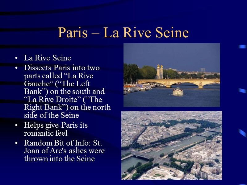 Paris – La Rive Seine La Rive Seine Dissects Paris into two parts called